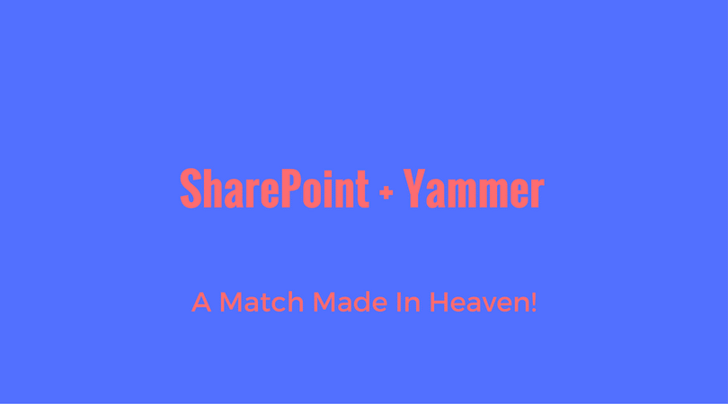 Yammer and Sharepoint: How this Software Relationship is Aiming for the Modern Team